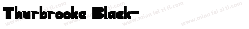 Thurbrooke Black字体转换